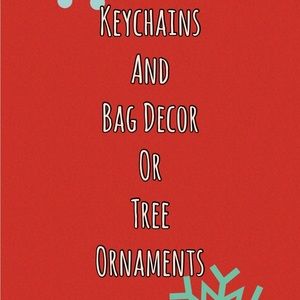 Keychains, bag adornments, Christmas tree ornaments etc.